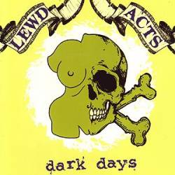 Lewd Acts : Dark Days